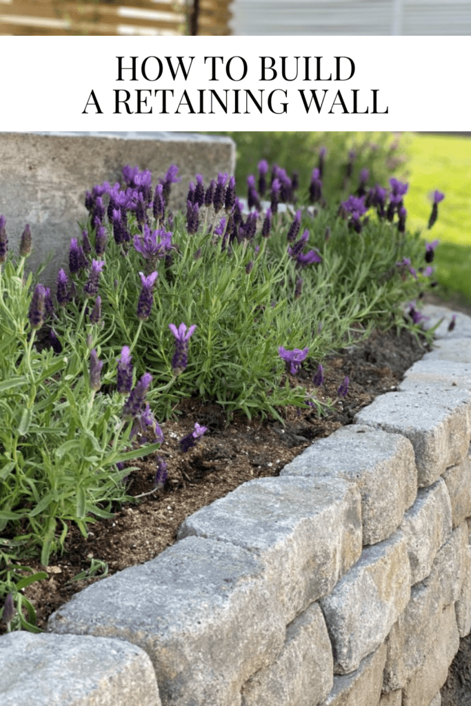 How To Build A Retaining Wall • Dreaming of Homemaking