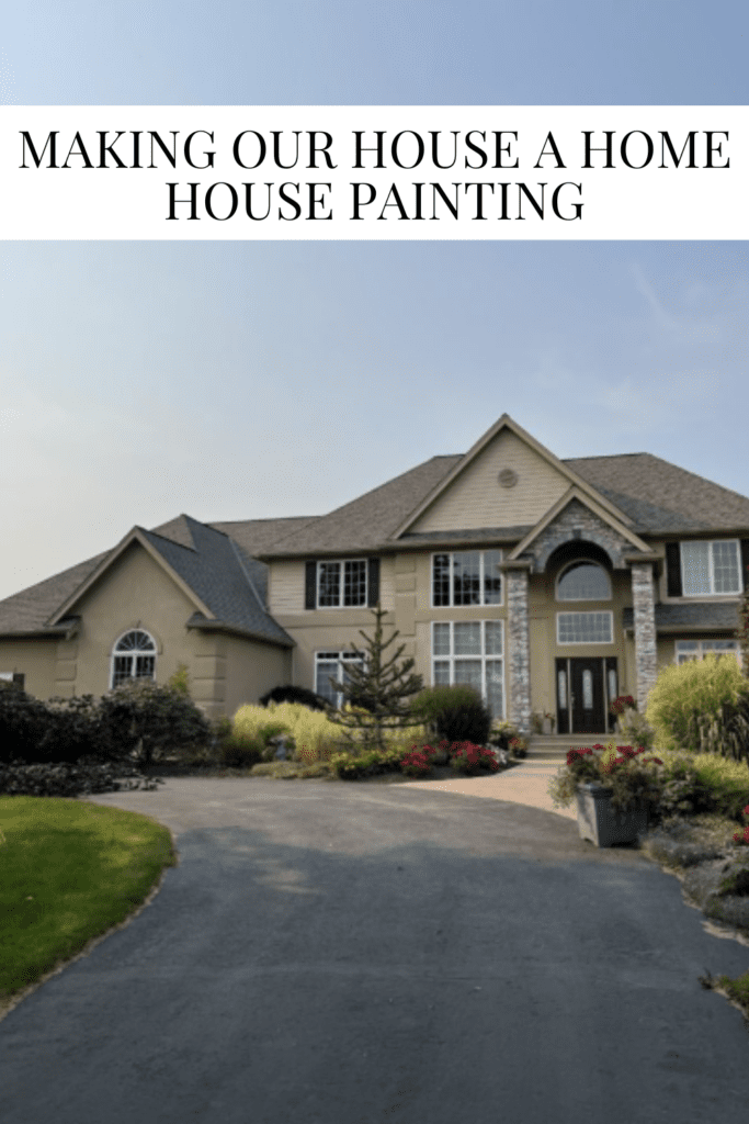 Making Our House A Home - House Painting • Dreaming of Homemaking